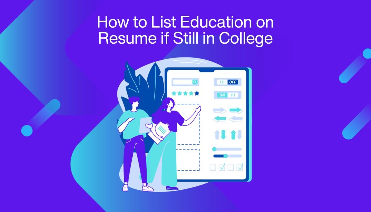 How to List Education on Resume if Still in College