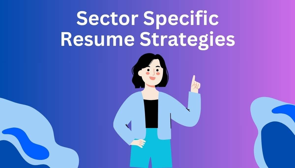 Sector Specific Resume Strategies