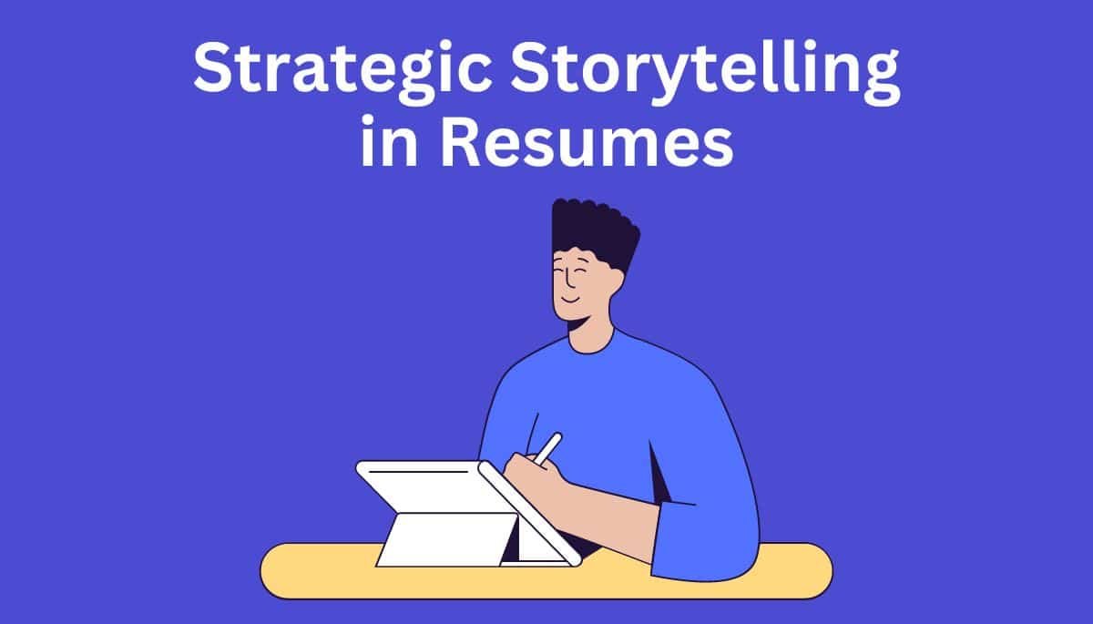 Strategic Storytelling in Resumes