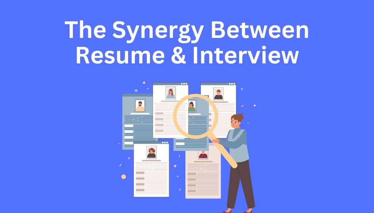 The Synergy Between Resume & Interview