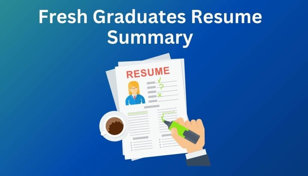 Fresh Graduates Resume Summary