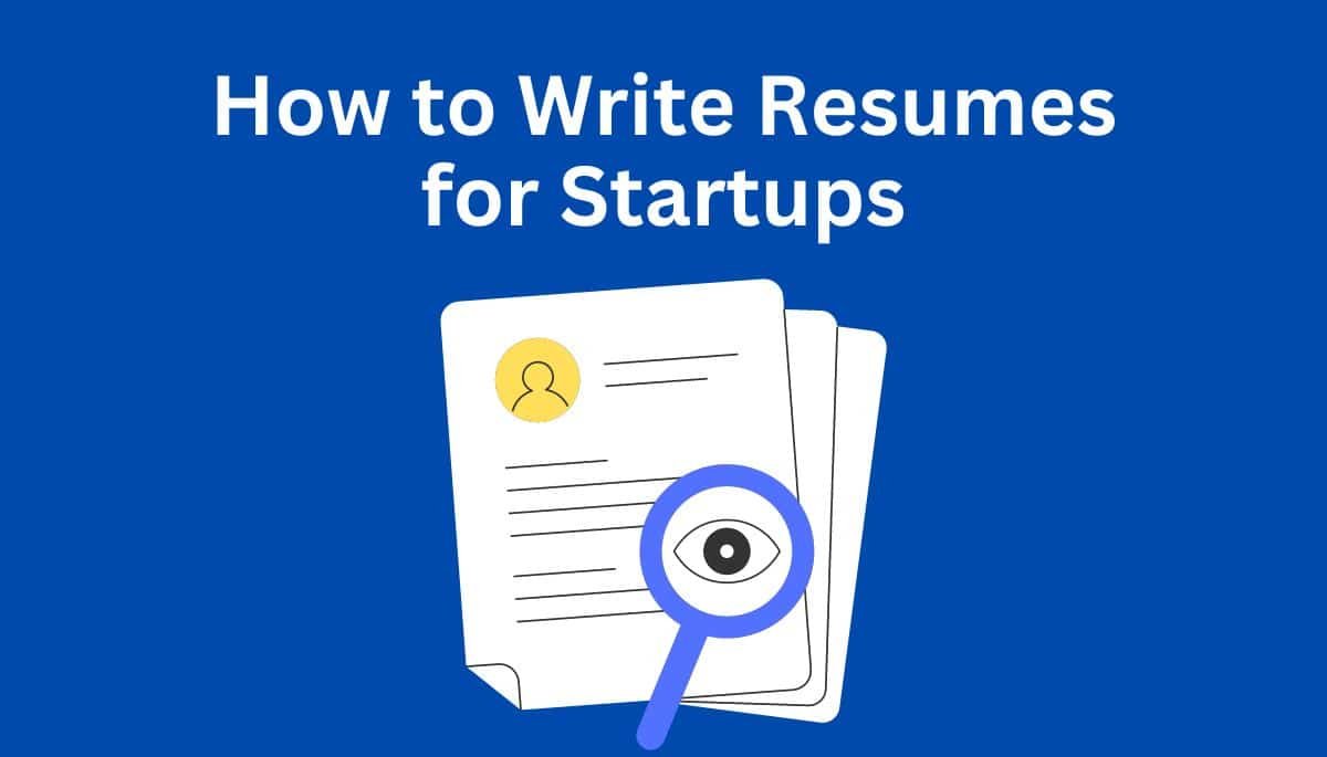 How to Write Resumes for Startups